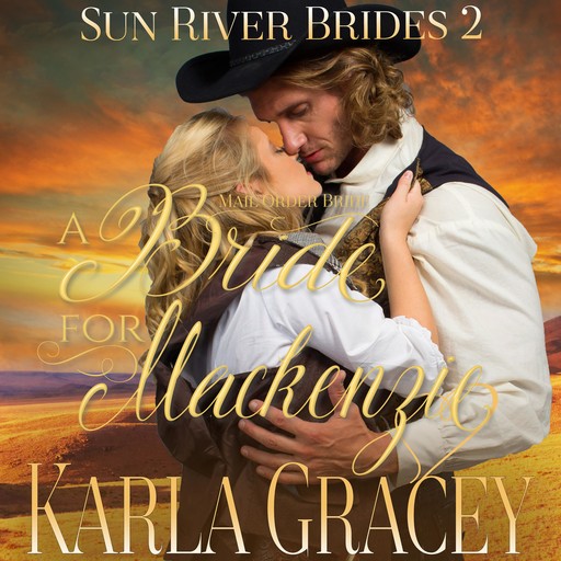 Mail Order Bride - A Bride for Mackenzie, Karla Gracey