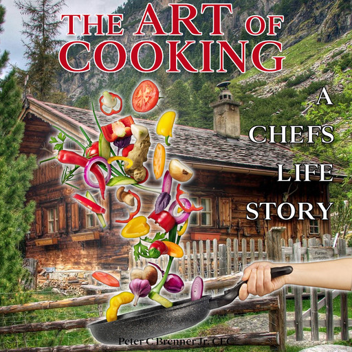 The Art of Cooking, Peter C. Brenner Jr. CEC