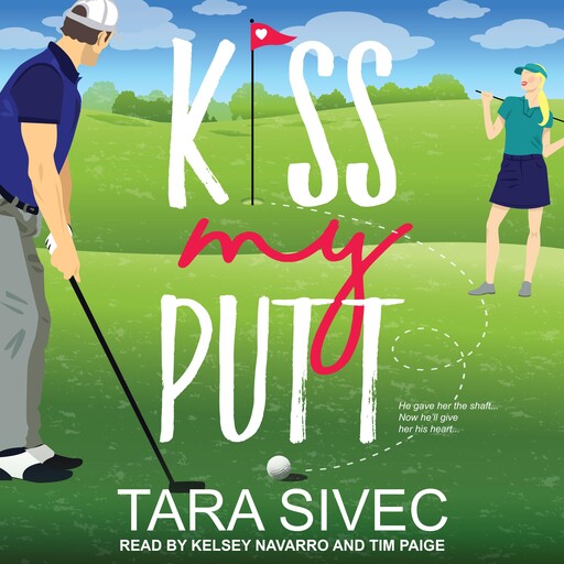 Kiss My Putt, Tara Sivec