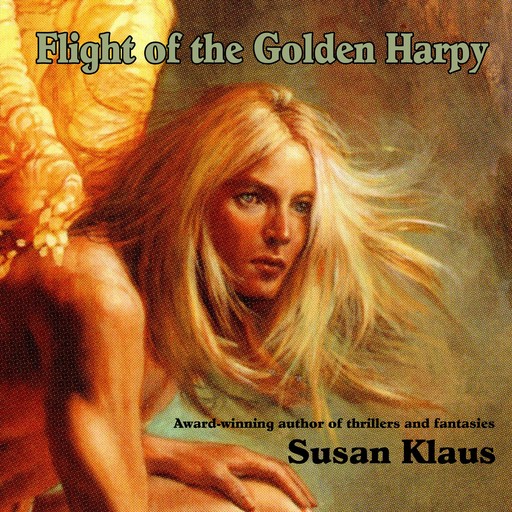 Flight of the Golden Harpy, Susan Klaus