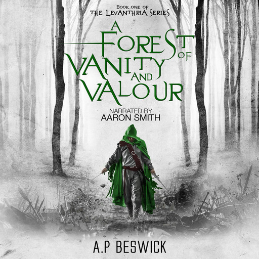 A Forest Of Vanity And Valour, A. P Beswick