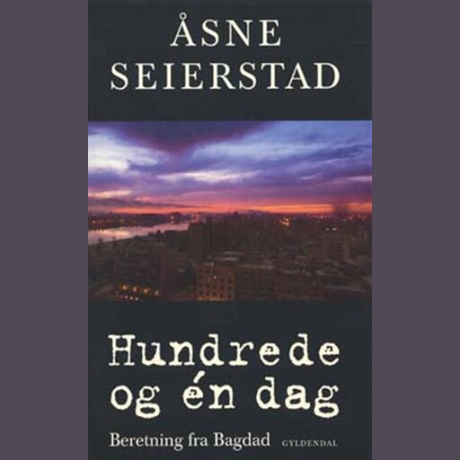 Hundrede og én dag: Beretning fra Bagdad, Åsne Seierstad