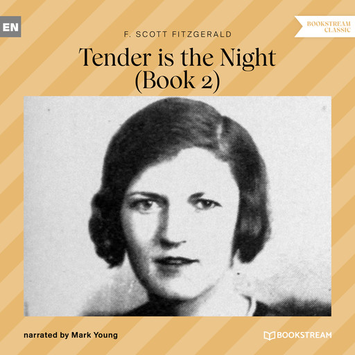 Tender is the Night - Book 2 (Unabridged), Francis Scott Fitzgerald