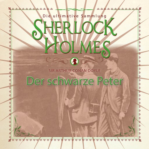 Sherlock Holmes: Der schwarze Peter - Die ultimative Sammlung, Arthur Conan Doyle