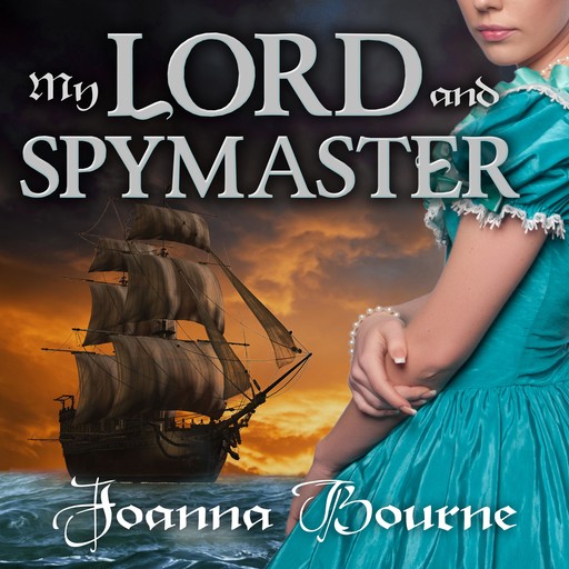 My Lord and Spymaster, Joanna Bourne