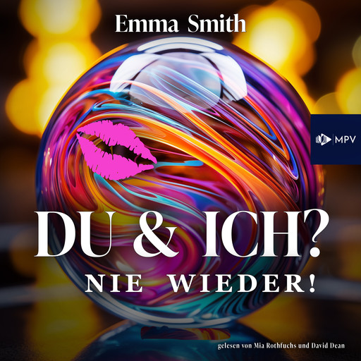 Du & Ich: Nie wieder! - Love Story, Band 2 (ungekürzt), Emma Smith