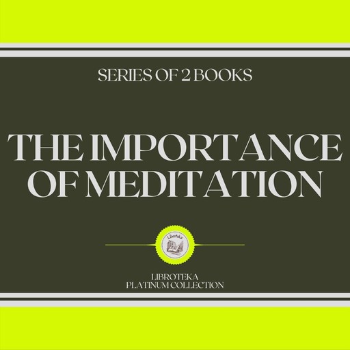 THE IMPORTANCE OF MEDITATION (SERIES OF 2 BOOKS), LIBROTEKA