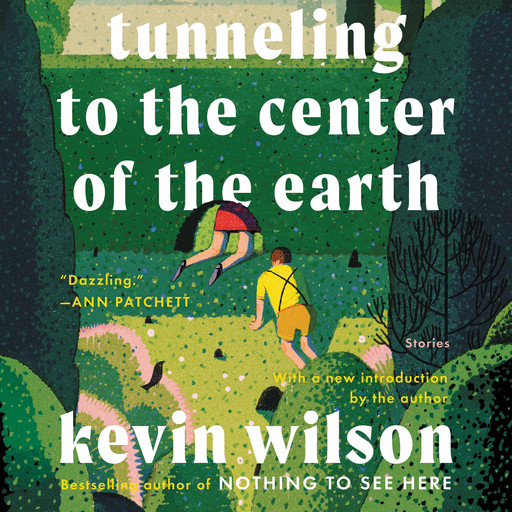 Tunneling to the Center of the Earth, Kevin Wilson