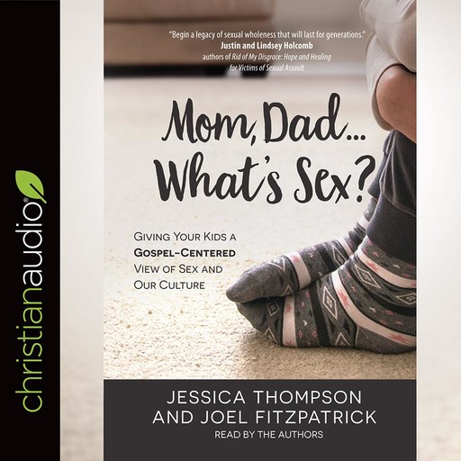 Mom, Dad...What's Sex?, Jessica Thompson, Joel Fitzpatrick