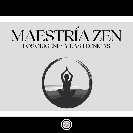 Maestría Zen: Los orígenes y las técnicas, LIBROTEKA