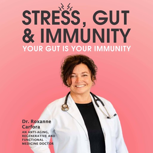 Stress, Gut & Immunity, Roxanne Carfora