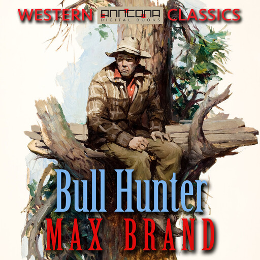 Bull Hunter, Max Brand