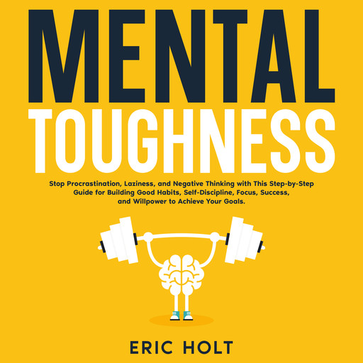 Mental Toughness, Eric Holt