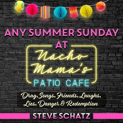 Any Summer Sunday at Nacho Mama’s Patio Cafe, Steve Schatz