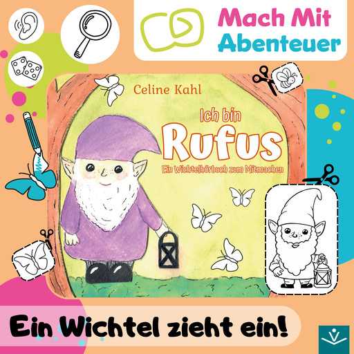 Ich bin Rufus: Ein Wichtelhörbuch zum Mitmachen, Celine Kahl