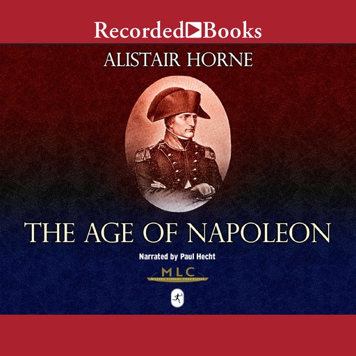 The Age of Napoleon, Alistair Horne