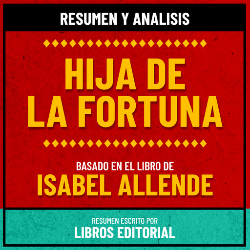 Resumen Y Analisis De Hija De La Fortuna - Basado En El Libro De Isabel Allende, Libros Editorial