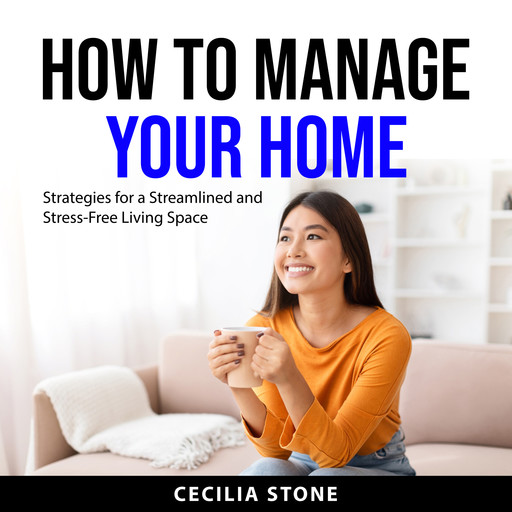 How to Manage Your Home, Cecilia Stone