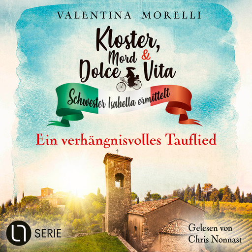 Ein verhängnisvolles Tauflied - Kloster, Mord und Dolce Vita - Schwester Isabella ermittelt, Folge 22 (Ungekürzt), Valentina Morelli