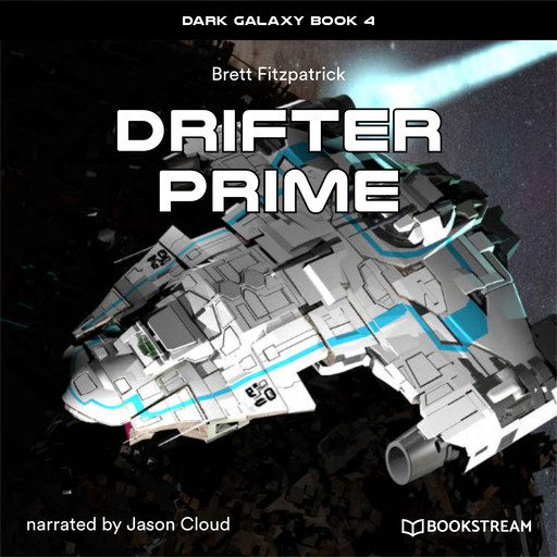 Drifter Prime - Dark Galaxy Book, Book 4 (Unabridged), Brett Fitzpatrick