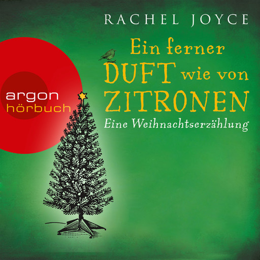 Ein ferner Duft wie von Zitronen - Eine Weihnachtserzählung (Ungekürzte Fassung), Rachel Joyce