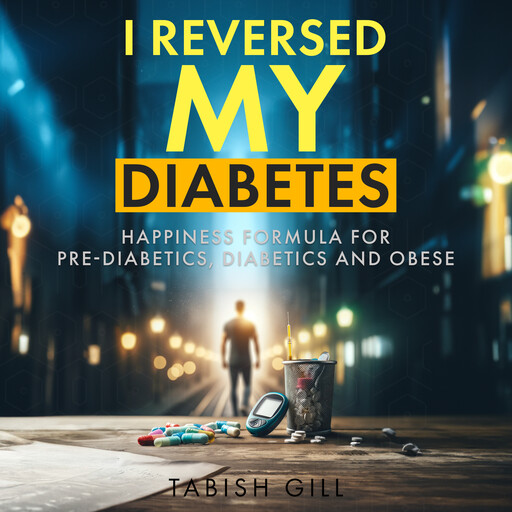 I Reversed My Diabetes, Tabish Gill