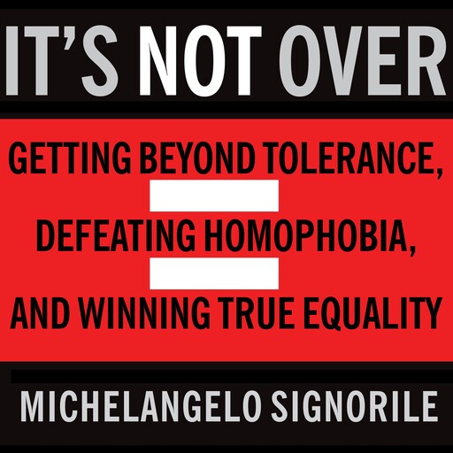 It's Not Over, Michelangelo Signorile