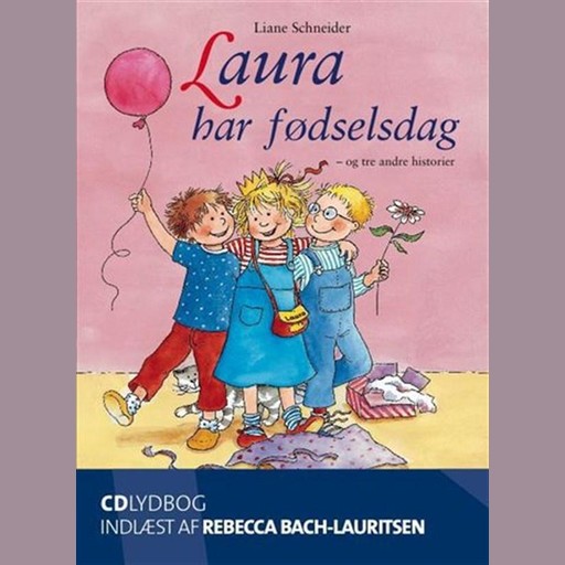 Laura har fødselsdag - og tre andre historier, Liane Schneider
