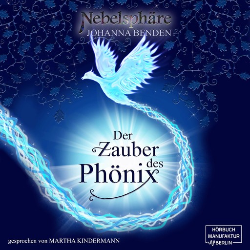 Der Zauber des Phönix - Nebelsphäre, Band 1 (Ungekürzt), Johanna Benden