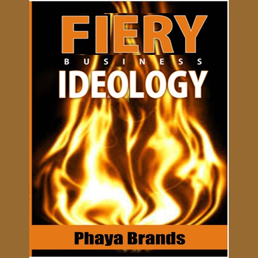 FIERY BUSINESS IDEOLOGY, PHAYA BRANDS