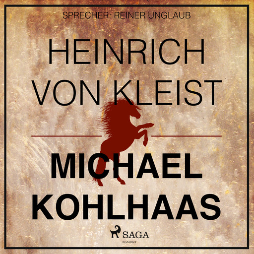 Michael Kohlhaas - Der Rebellen-Klassiker von Heinrich von Kleist, Heinrich von Kleist