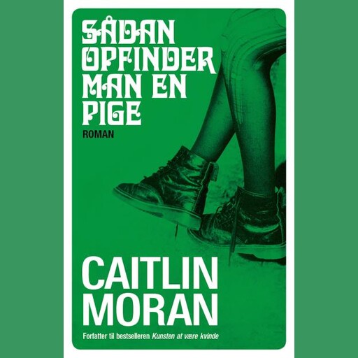 Sådan opfinder man en pige, Caitlin Moran