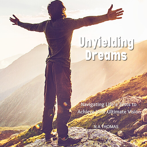 Unyielding Dreams, N.A Thomas