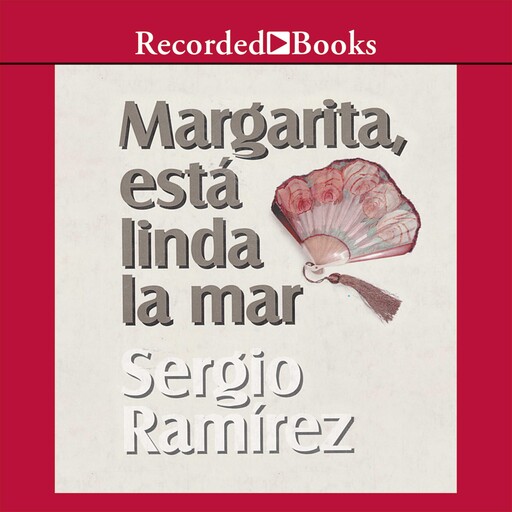 Margarita, Esta Linda la Mar, Sergio Ramírez