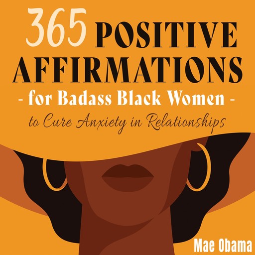 365 Positive Affirmations for Badass Black Women to Cure Anxiety in Relationships:, mae obama