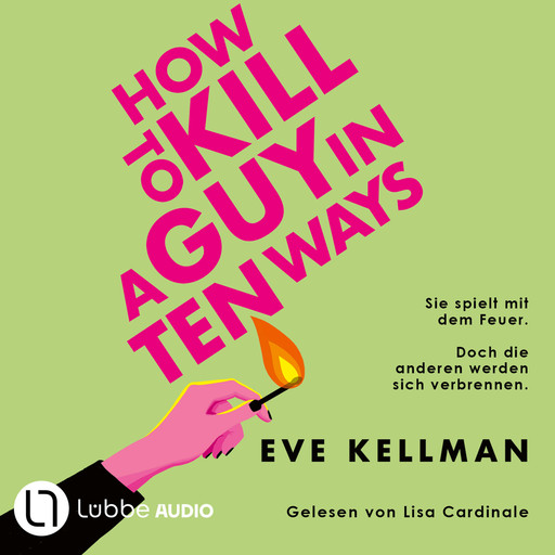 How To Kill a Guy in Ten Ways (Ungekürzt), Eve Kellman