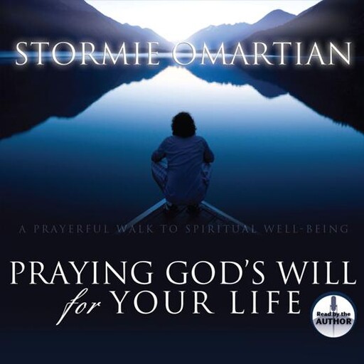 Praying God's Will for Your Life, Stormie Omartian