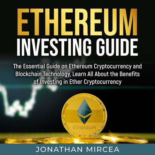 Ethereum Investing Guide, Jonathan Mircea