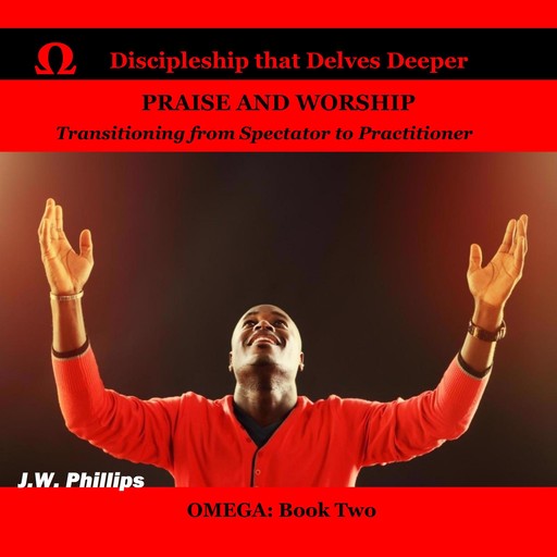 Praise and Worship, J.W. Phillips