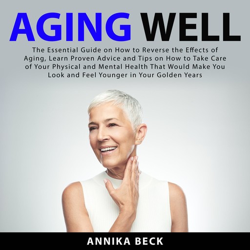 Aging Well, Annika Beck