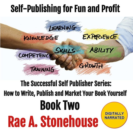 Self-Publishing for Fun and Profit, Rae A. Stonehosue