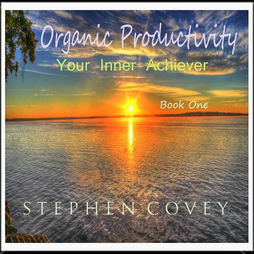 Organic Productivity, Stephen Covey