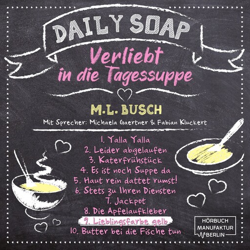 Lieblingsfarbe gelb - Daily Soap - Verliebt in die Tagessuppe - Dienstag, Band 9 (ungekürzt), M.L. Busch