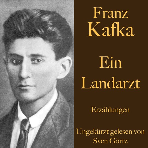Franz Kafka: Ein Landarzt, Franz Kafka