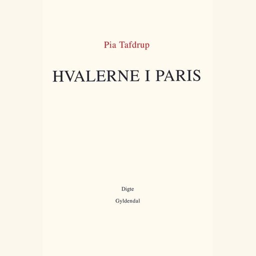 Hvalerne i Paris, Pia Tafdrup