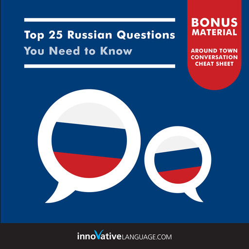 Top 25 Russian Questions You Need to Know, Innovative Language Learning, RussianPod101.com