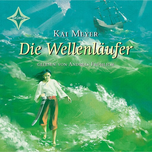 Die Wellenläufer - Wellenläufer, Teil 1 (gekürzt), Kai Meyer