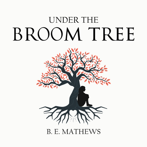 Under the Broom Tree, B.E. Mathews