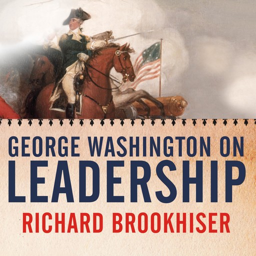 George Washington on Leadership, Richard Brookhiser