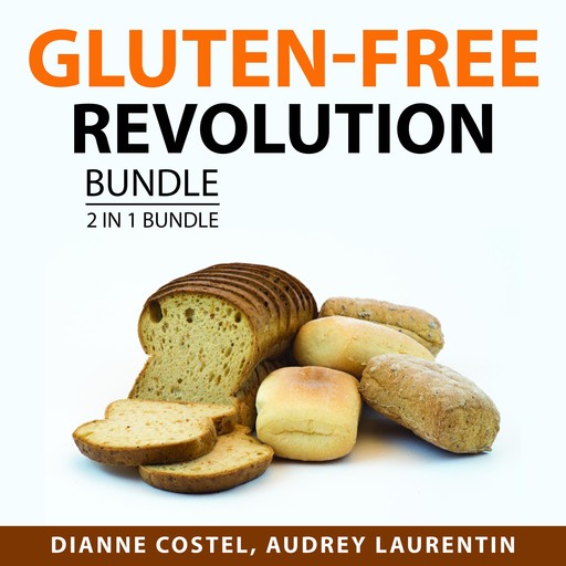 Gluten-Free Revolution Bundle, 2 in 1 Bundle, Dianne Costel, Audrey Laurentin